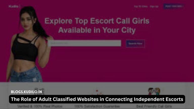 The Role of Adult Classified Websites in Connecting Independent Escorts